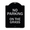 Signmission Designer Series-No Parking On The Grass Black & Silver Heavy-Gauge Aluminum, 24" x 18", BS-1824-9823 A-DES-BS-1824-9823 - alternate 1